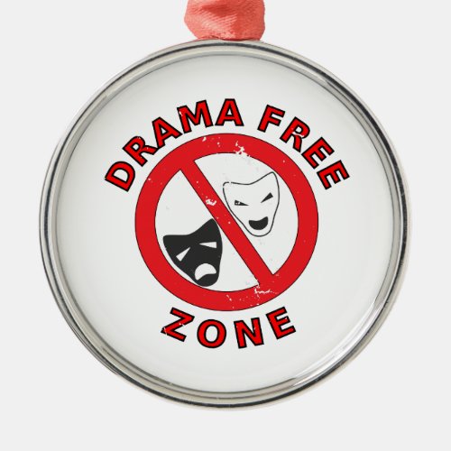 Drama Free Zone Metal Ornament