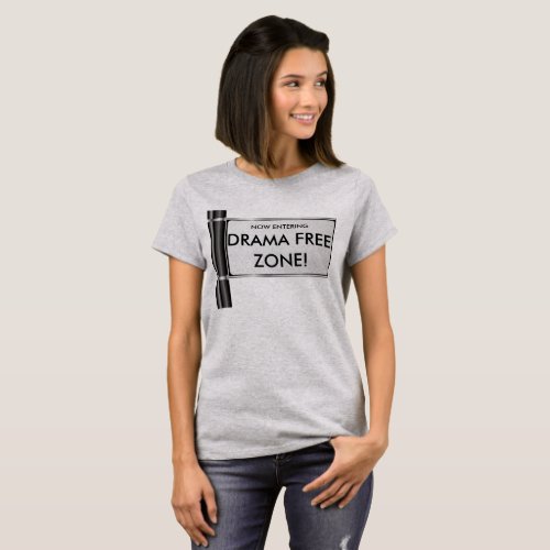 Drama Free Zone T_Shirt