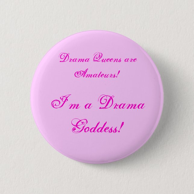 Drama Goddess! Button (Front)