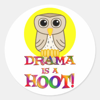 Drama is a Hoot Classic Round Sticker