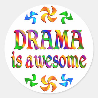 Drama is Awesome Classic Round Sticker