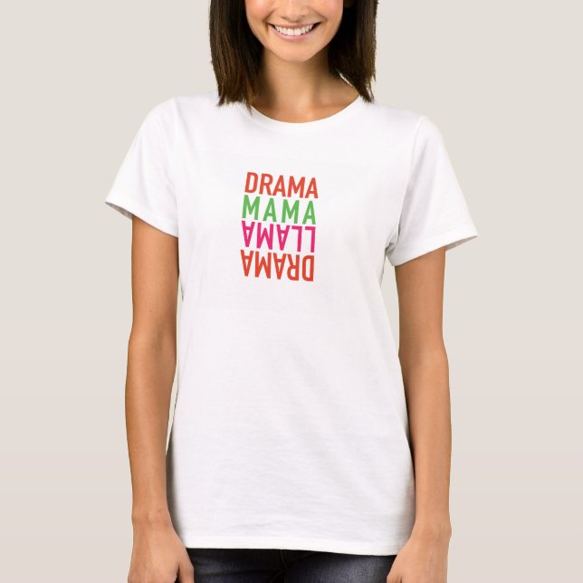 Drama Mama Drama Llama T-Shirt (Front)