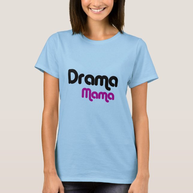 Drama Mama T-Shirt (Front)