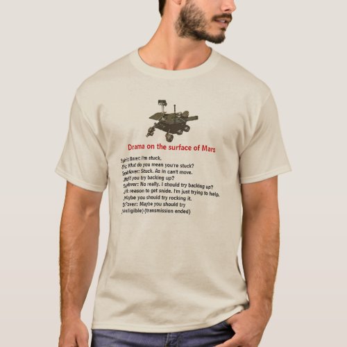 Drama on the surface of Mars T_Shirt