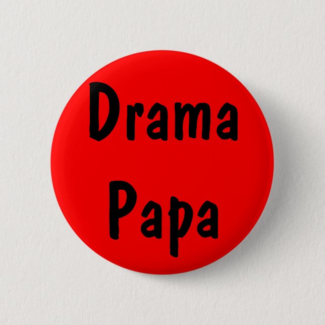 Drama Papa Pinback Button (Front)