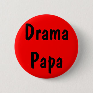 Drama Papa Pinback Button