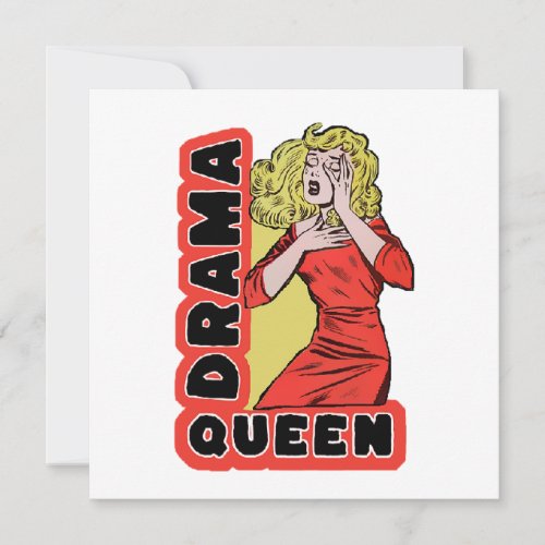 Drama Queen because everything excites me too much