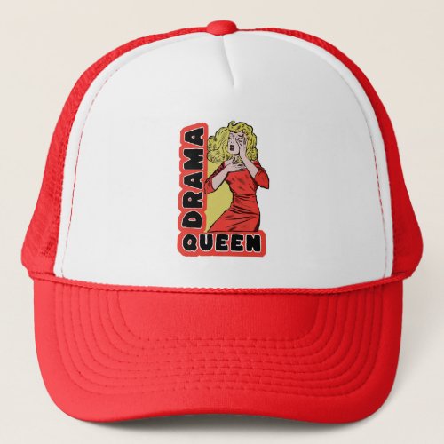 Drama Queen because everything excites me too much Trucker Hat