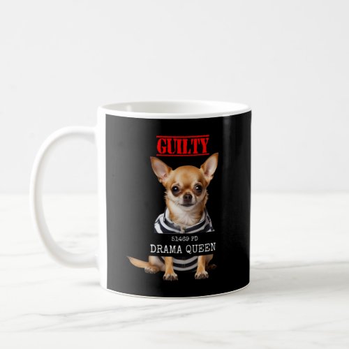 Drama Queen Chihuahua Lover Pet Diva Dog Mugshot L Coffee Mug