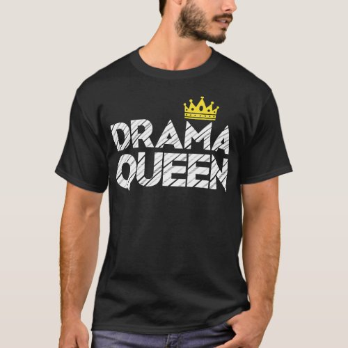 Drama Queen Crown Gift For Acting Theatre Broadway T_Shirt