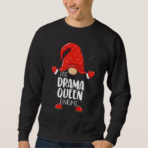 Drama Queen Gnome Matching Family Group Christmas  Sweatshirt
