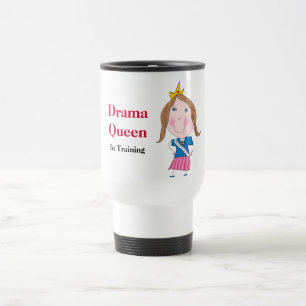 Drama Queen in Training Travel Mug