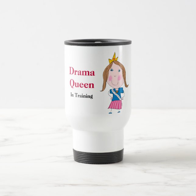 Drama Queen in Training Travel Mug (Center)