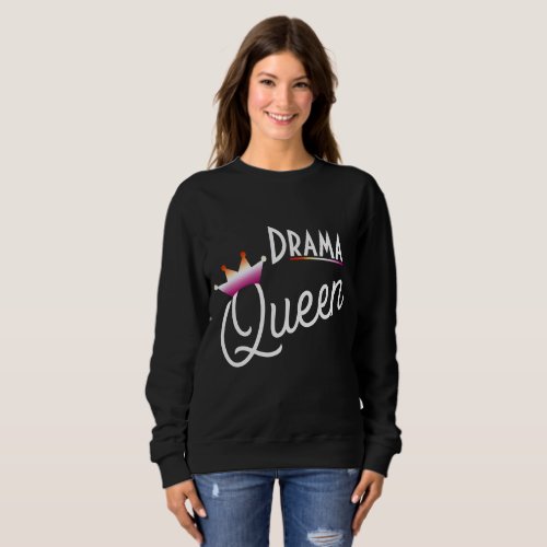 Drama Queen _ Lesbian pride Sweatshirt