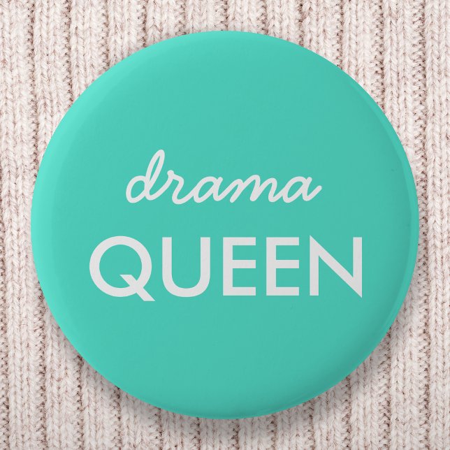 Drama Queen | Modern Trendy Aqua Green Cool Quote Button (Creator Uploaded)