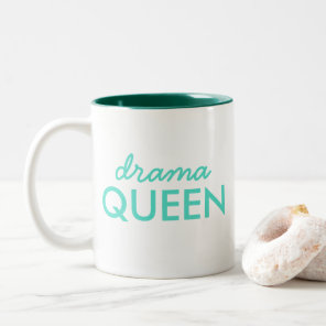Drama Queen | Modern Trendy Aqua Green Cool Quote Two-Tone Coffee Mug