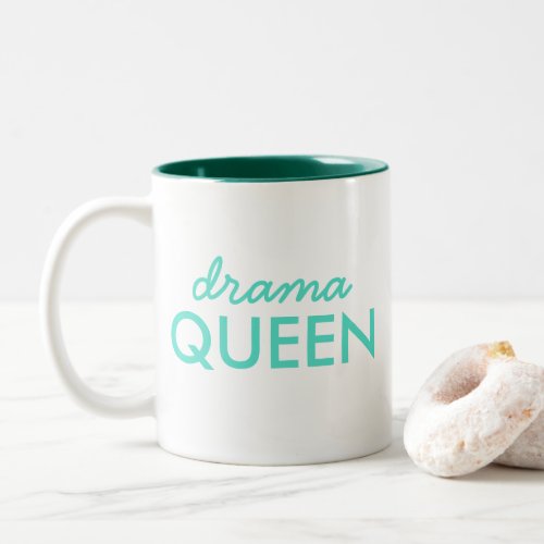 Drama Queen  Modern Trendy Aqua Green Cool Quote Two_Tone Coffee Mug