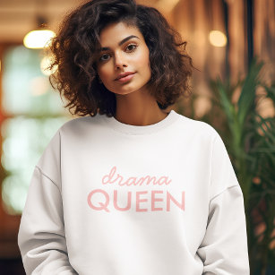 Drama Queen   Modern Trendy Cute Pink Stylish Diva Sweatshirt