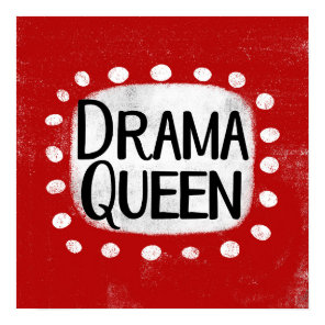 Drama Queen Poster Wall Art