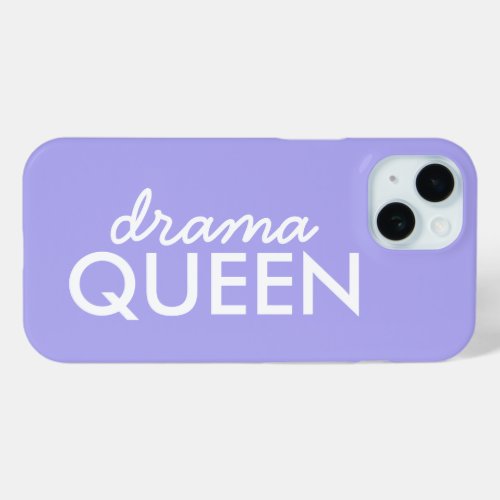 Drama Queen  Trendy Modern Purple Girly Quote Art iPhone 15 Case