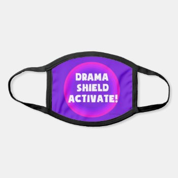 Drama Shield Activate. Face Mask by bluntcard at Zazzle