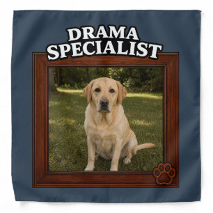 Drama Specialist Custom Funny Dog Photo Bandana