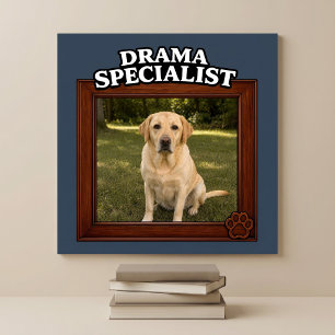 Drama Specialist Custom Funny Dog Photo Poster