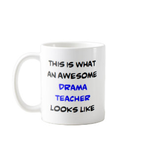 drama teacher, awesome coffee mug