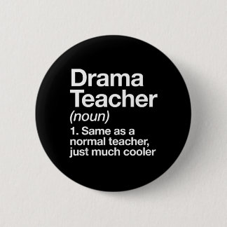 Drama Teacher Definition Funny Back To School Button