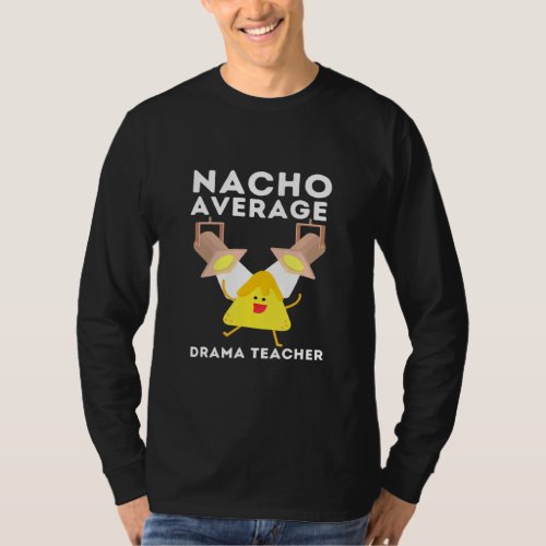 Drama Teacher For Theatre And Performing Arts _ Na T_Shirt