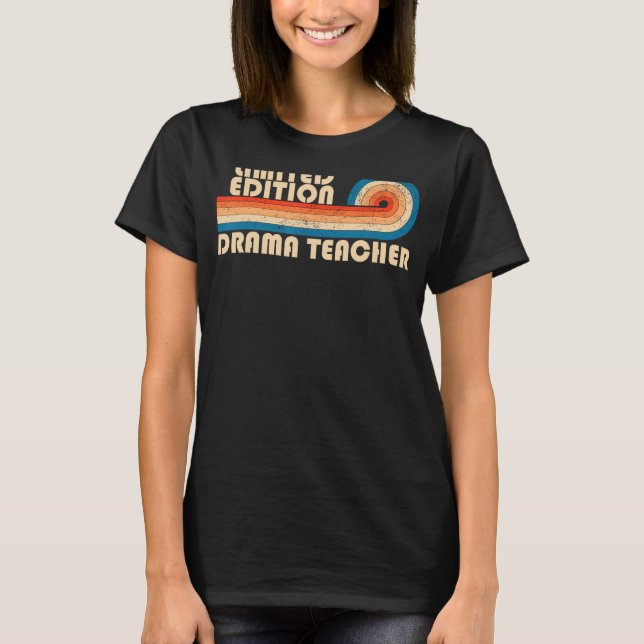 DRAMA TEACHER Funny Job Title Profession Birthday  T-Shirt (Front)