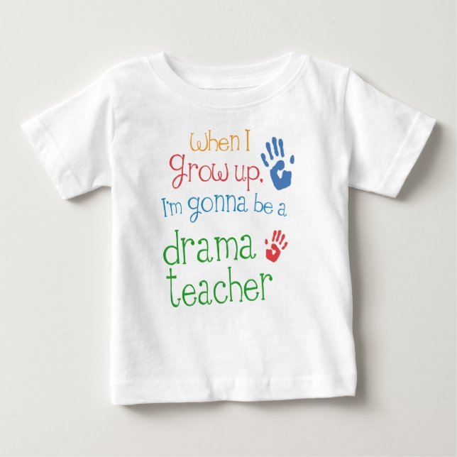 Drama Teacher (Future) Infant Baby T-Shirt (Front)