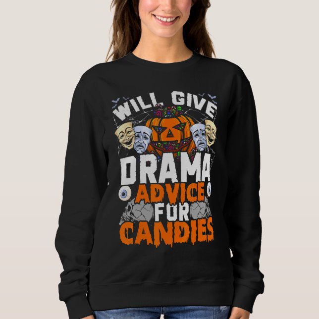 Drama Teacher Will Give Drama Advice For Candies H Sweatshirt (Front)