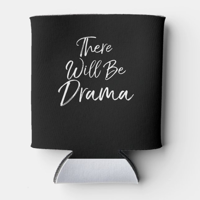 Dramatic Acting Quote  Actors Re Will Be Drama Can Cooler (Front)
