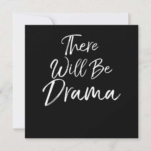 Dramatic Acting Quote  Actors Re Will Be Drama Thank You Card