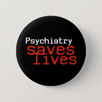 Dramatic Pro-psychiatry Button (round) by OllysDoodads at Zazzle