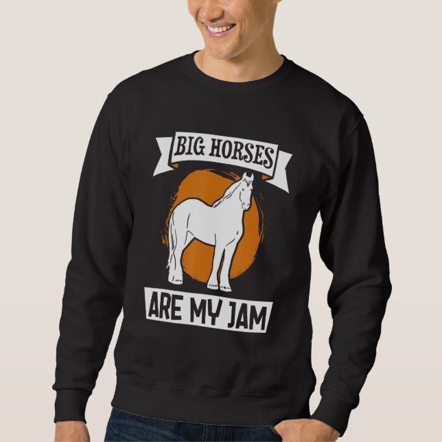 Draught Scotland Horse for Horseback Rider Clydesd Sweatshirt (Front)