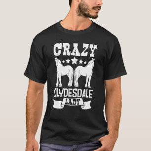 Draught Scotland Horse for Horseback Rider Clydesd T-Shirt