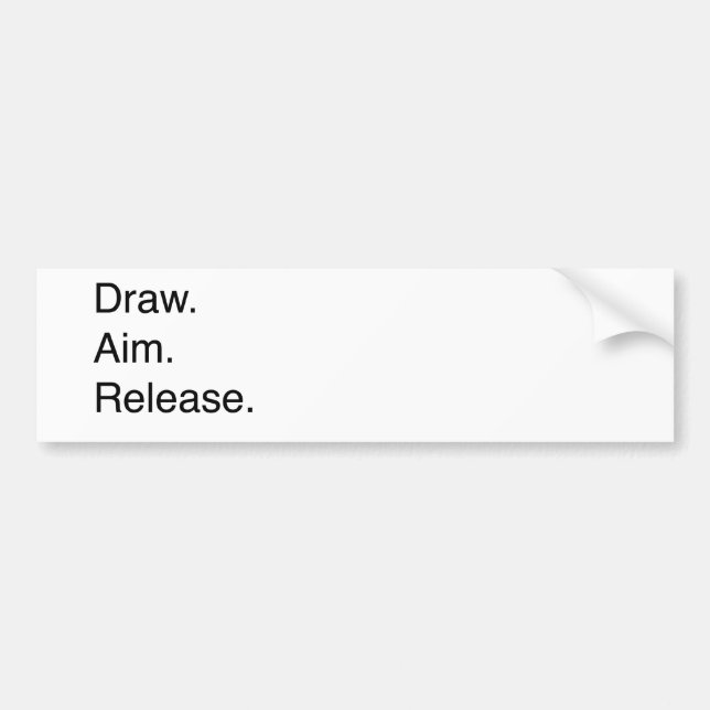 Draw. Aim. Release Bumper Sticker (Front)