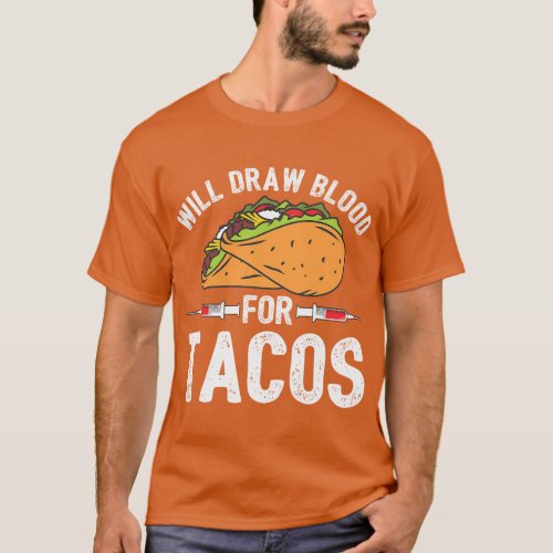 Draw Blood Tacos Phlebotomist Phlebotomy Technicia T_Shirt