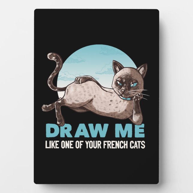 Draw Me Like One Of Your French Girls Cat Funny Plaque (Front)