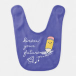 Draw Your Future – Cute Motivational Pencil Design Baby Bib