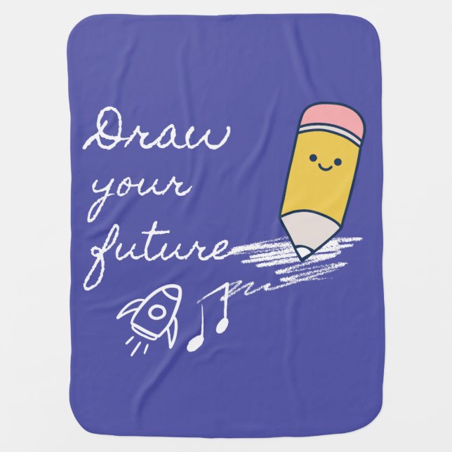 Draw Your Future – Cute Motivational Pencil Design Baby Blanket (Front)