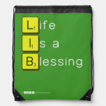 Life 
 Is a 
 Blessing
   Drawstring Backpack