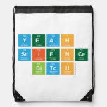 yeah
 science
  bitch  Drawstring Backpack