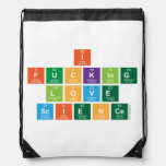 I
 Fucking
 Love 
 Science  Drawstring Backpack
