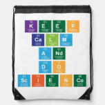 Keep
 Calm 
 and 
 do
 Science  Drawstring Backpack