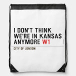 I don't think We're in Kansas anymore  Drawstring Backpack
