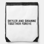 Skyler and Shianne Together foreve  Drawstring Backpack