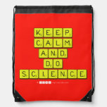 KEEP
 CALM
 AND
 DO
 SCIENCE  Drawstring Backpack